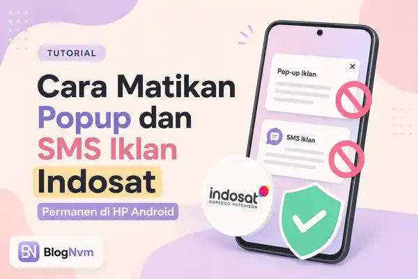 Cara Matikan Popup SMS Iklan Indosat yang Ganggu, Ini Solusi Resminya